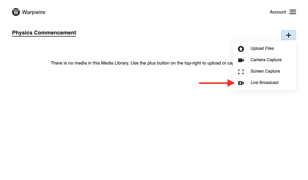 Add Content dropdown menu within Warpwire Media Library, red arrow pointing to 'Live Broadcast' link